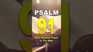 PSALM 91 - Most Powerful Prayer in The Bible