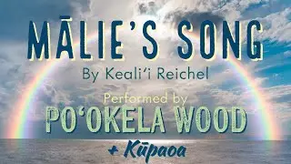 Mālie’s Song performed by Po‘okela Wood and Kūpaoa
