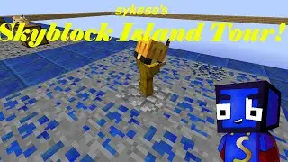 Sykese's Skyblock Island Tour!