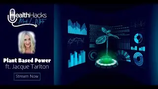 Plant Based Power ft. Jacque Tarlton