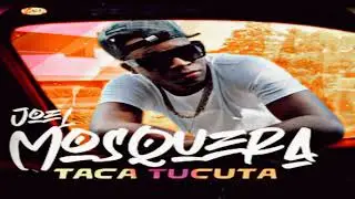 Joel Mosquera - Taca Tucuta (CM Producciones)
