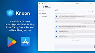 Build Your Custom Auto-Reply to Google Play Store & App Store Reviews with AI Using Knoon