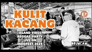 KULIT KACANG - Island Vibes Reggae Party with RICHARD D' GILIS - DrumCam