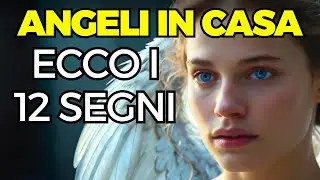 12 SEGNI CHE GLI ANGELI SONO NELLA TUA CASA PROPRIO ORA