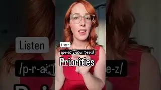 How to say: priorities #americanenglish #pronunciationpractice #perfectlypronounced