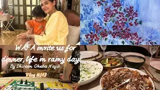 Vlog #143: WAFA invite us for dinner & life in rainy days.