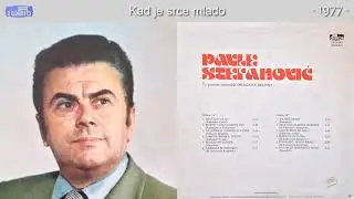Pavle Stefanovic - Kad je srce mlado - (Audio 1977)