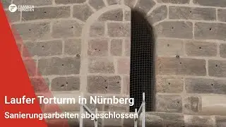 Laufer Torturm in N&uuml;rnberg: Sanierungsarbeiten abgeschlossen