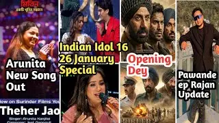 Arunita New Song Out | Indian Idol 26 January | Border 2 Opening Dey | Pawandeep letest update 