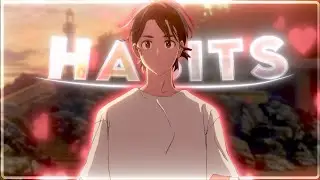 Habits - Summertime's Rendering [ Edit/AMV]!!