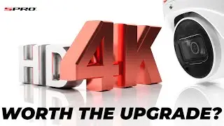 SPRO CCTV - 4K HD Cameras - Are They Worth The Upgrade?