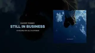 Danny Farro - Still in Business (prod. by  @Hamillion Muzic)