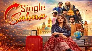 SINGLE SALMA Explained | Shadi Ya Azadi? | Marriage vs Freedom | Full Story Hindi
