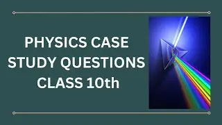 CBSE CLASS 10 PHYSICS || CASE STUDY BASED QUESTION || #physics #cbse #cbseboard2023 #class10