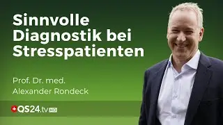 Chronischer Stress - Moderne Diagnostik & multimodale Therapie | ​​Prof. Dr. med. A. Rondeck | QS24