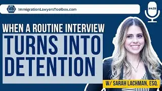 When a Routine Interview Turns Into Detention