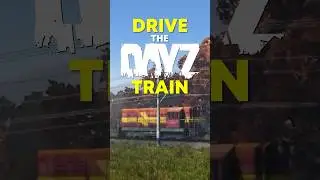 You Can DRIVE the DayZ Train! 🚂