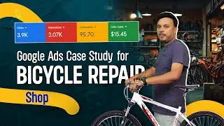 Google Ads For Bicycle Repair Shop | PPC for Bicycle Repair Shop - Case Study