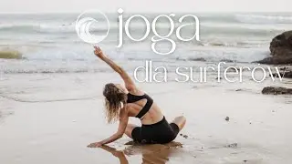Joga (nie tylko!) dla surfer&oacute;w 🏄&zwj;♀️🌊 | idealna na poranek ☀ | Gosia Kara Yoga