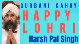 #60 K Happy Lohri - Harsh Pal Singh #gurbanikahay