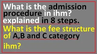 what is the admission process and fee structure in all ihm, hotel management, nchmct . Full details.
