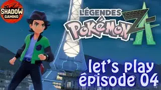 - Let's Play L&eacute;gendes Pok&eacute;mon Z-A | Episode 04 -