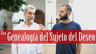 Una Genealogía del Sujeto del Deseo - Foucault & Psicoanálisis (ft. Jorge Reitter)