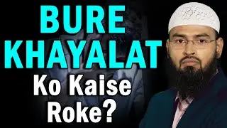 Bure Khayalat Ko Kaise Control Kare By Adv. Faiz Syed