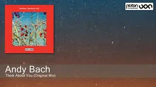 Andy Bach - Think About You (Original Mix) [Piston Recordings]