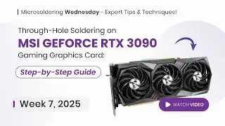 Mastering Through-Hole Pin Soldering on MSI GEFORCE RTX 3090 Gaming Graphics Card: Tutorial