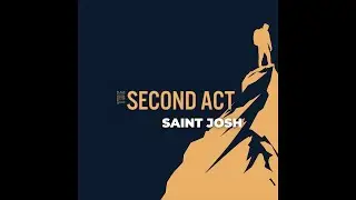 Saint Josh - The Second Act [Official Podcast Theme Song]