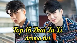 Top 15 Zhai Zu Li Drama | Best Zilu Zhai Drama | #top #zhaizilu #mycalorieboy #chinesedrama 