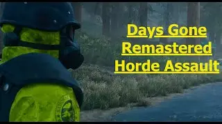 Days Gone Remastered // Horde Assault // GAMEPLAY and WALKTHROUGH