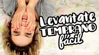 LEVÁNTATE TEMPRANO sin ESFUERZO - Como MADRUGAR sin SUEÑO - Lau