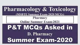 Pharmacology & Toxicology II D. Pharmacy Final Year II MSBTE Online Summer Exam 2021 II P&T