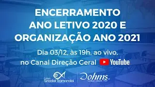 Encerramento ano letivo 2020 e organiza&ccedil;&atilde;o ano 2021