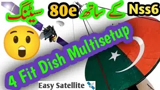 4 Feet Dish Multi Setup | 2 Satellite Nss6 95e With Express 80e Full Setting | 80e New Update