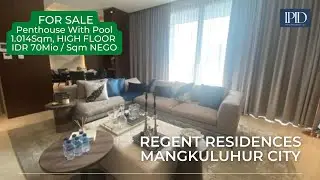 [FOR SALE] Regent Residence Jakarta Penthouse with POOL in unit . High Floor . IDR 70 Mio/Sqm NEGO