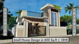 Small House Design in 600 Sqft | 3D Exterior and Interior Design