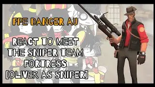 ⚠️FPE DANGER AU ⚠️ react to meet the sniper [oliver as sniper]