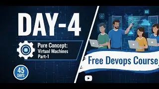 Day-4 Pure Concept | Virtual Machines Part-1 |Free DevOps Course |45 days | #devopscourse #learning