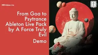 От Гоа до Psytrance | Полный набор звуков Psytrance для Ableton Live