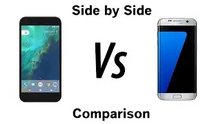 Pixel XL vs Galaxy S7 Edge - Side by Side Comparison
