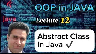 Lecture 12 - Abstract class in Java - OOP Made Simple (Complete Tutorial)