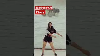 Floss | Backpack-Kid|#shorts #ashortaday #dancedaily #shuffle