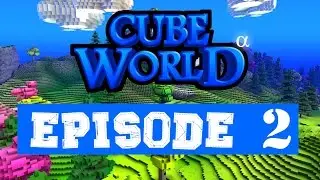 D&eacute;couverte de Cube World, Episode 2