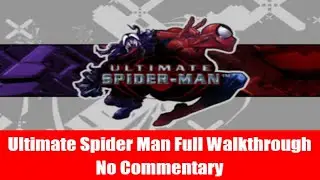Ultimate Spider Man Full Walkthrough No Commentary