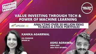 Value Investing Through Tech & Power of Machine Learning | Kanika Agarrwal Upside AI | Ashu Agrawal