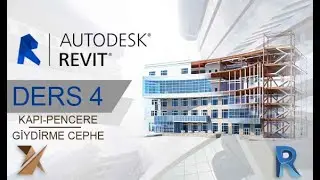 REVİT  EĞİTİ SETİ - DERS 4 - KAPI, PENCERE ve GİYDİRME CEPHE NASIL MODELLENİR?