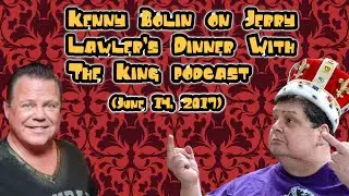Kenny Bolin on Jerry Lawler's Dinner With The King Podcast
